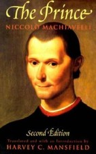 The Prince: Second Edition - Paperback By Machiavelli, Niccolo - GOOD