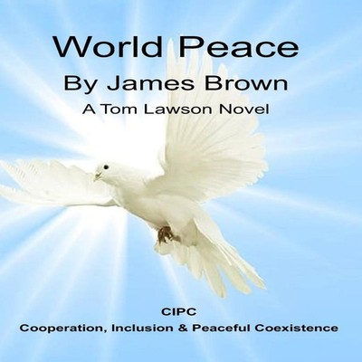 World Peace A Tom Lawson Novel James Brown Paperback Amazon Digit