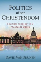 David Vandrunen | The Politics After Christendom | Taschenbuch | Englisch (2020)