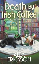 Death by Irish Coffee (Bookstore Cafe ... by Erickson, Alex Paperback / softback