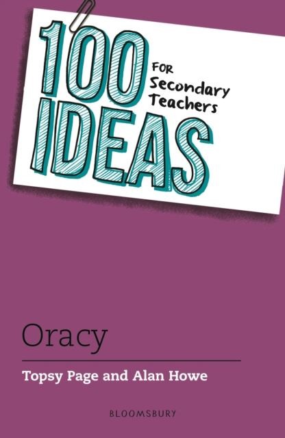 100 Ideas for Secondary Teachers: Oracy by Topsy Page Paperback