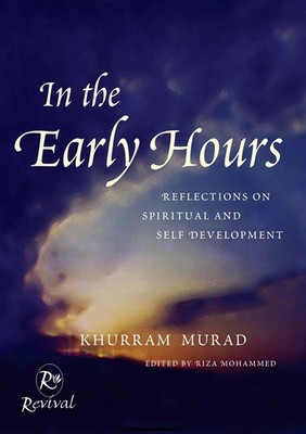 In The Early Hours: Reflections on Spiritual and Self Development by Khurram Mur