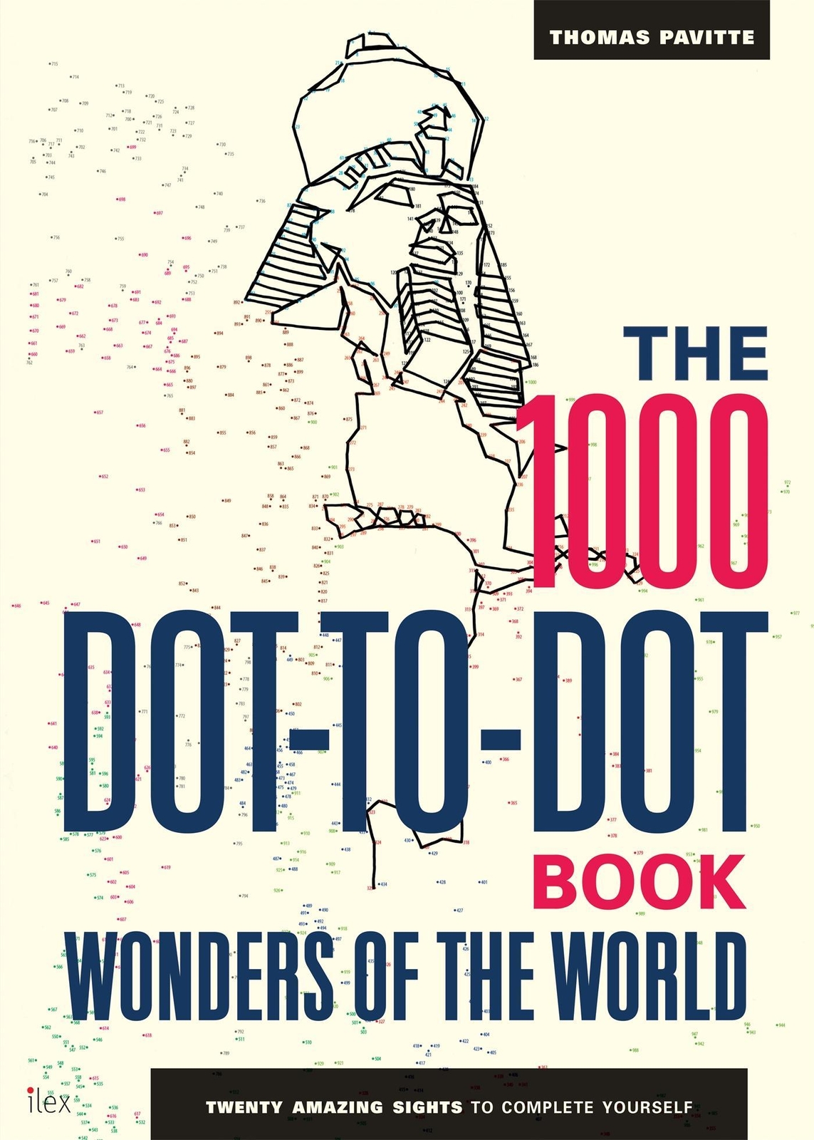 Thomas Pavitte / The 1000 Dot-to-dot Book: Wonders Of The Wo ...