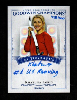 2016 Goodwin Champion KHATUNA LORIG Autograph #1 USA Ranking Archer 428/500