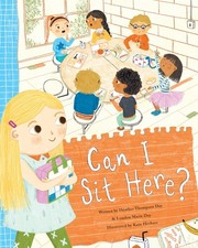 Can I Sit Here?: A Story about Feeling Lonely, Being Brave, and Making Frien...