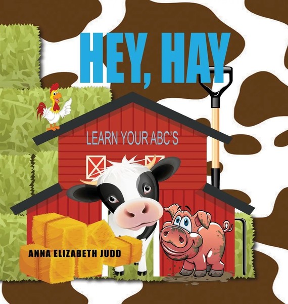 Anna Elizabeth Judd | Hey, Hay | Buch | Englisch (2021) | Learn Your Abc's-image