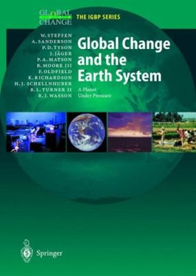 Global Change and the Earth System : A Planet under Pressure W. L