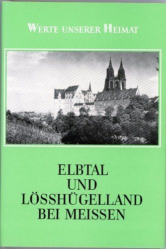 WERTE UNSERER HEIMAT DDR Buch ELBTAL & LÖSSHÜGELLAND BEI MEISSEN Band 32 Sachsen - Picture 1 of 6