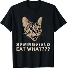 Springfield Eat What - They're Eating Dogs Cats Pets Trump T-Shirt