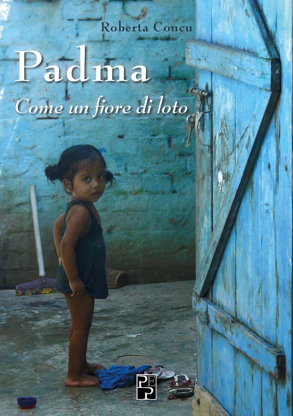 Libri Roberta Concu - Padma. Come Un Fiore Di Loto