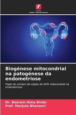 Biognese mitocondrial na patognese da endometriose by Dr Beeram Hima Bindu Paper