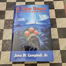 New Dawn : The Complete Don A. Stuart John W. Campbell Jr. First Print 