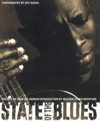 State of the Blues: The Living Legacy of the Delta by Jeff Dunas