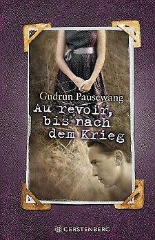 Thumbnail - Au Revoir, Bis Nach Dem Krieg Von Gudrun Pausewang (2012, Gebundene