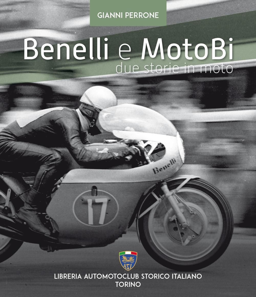 Libri Gianni Perrone - Benelli E Motobi. Due Storie In Moto