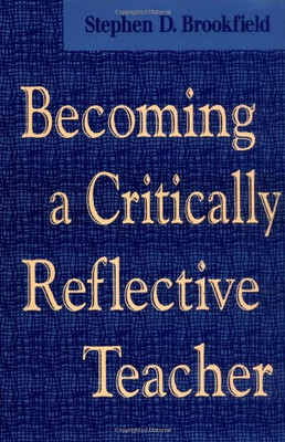 Becoming a Critically Reflective Teacher (Jossey Bass... - Brookfield, Stephe...