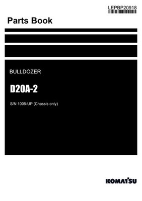 Komatsu D20A-2 Bulldozer Parts Catalog Manual SN 1005-UP Chassis only