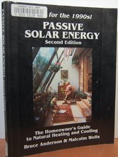 PASSIVE SOLAR ENERGY: THE HOMEOWNER'S GUIDE TO NATURAL By Bruce Anderson NEW