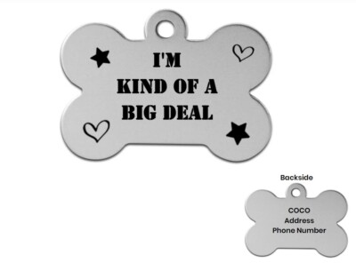 I'm Kind of a Big Deal Funny Tag Personalized Bone Aluminum Pet ID Tag 10 Colors