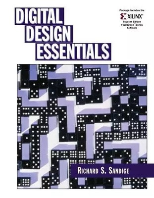 Digital Design Essentials, Richard S. Sandige
