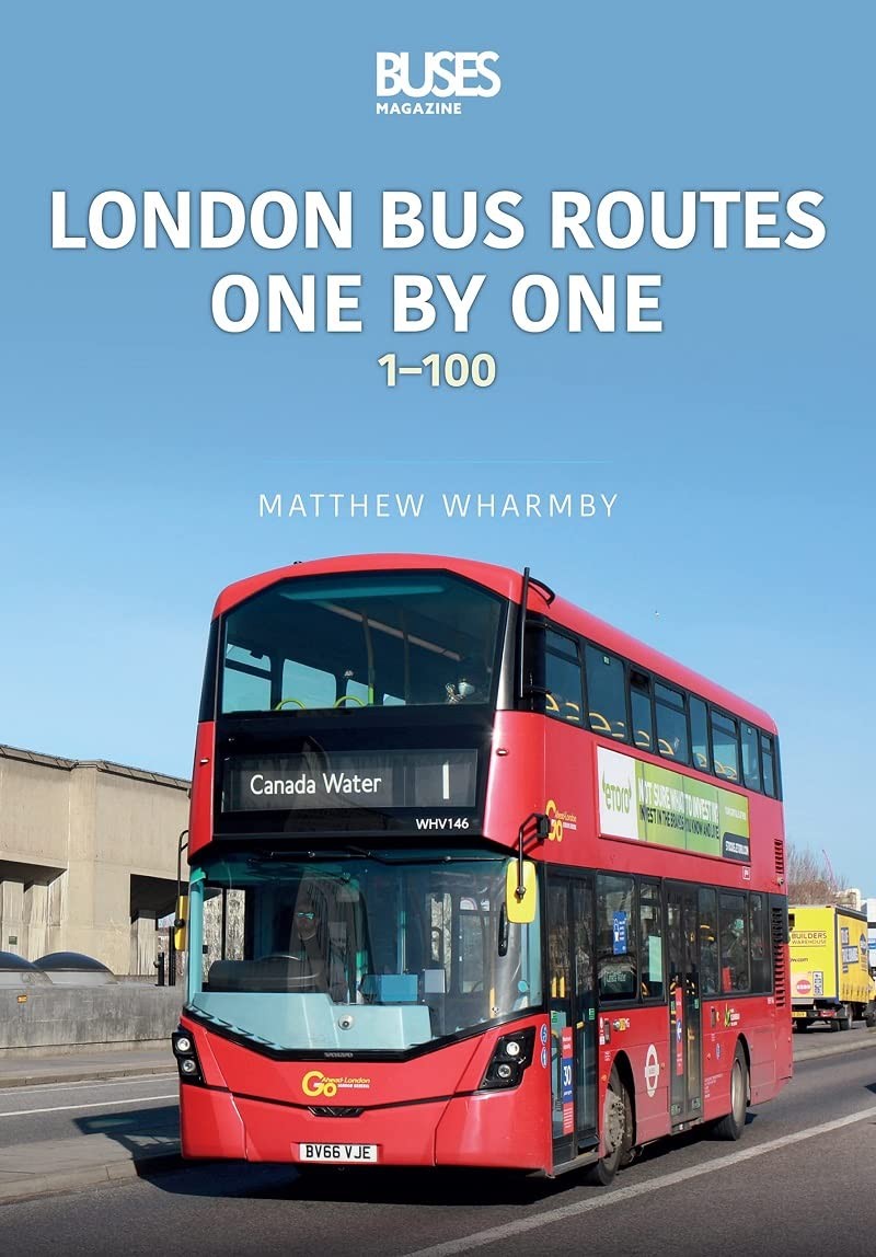 London bus Routes One by One: 1–100 (Transport Systems Series), Wharmby, Matthew