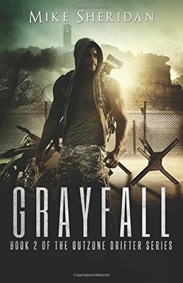 GRAYFALL: A POST APOCALYPTIC/DYSTOPIAN ADVENTURE (OUTZONE By Mike Sheridan *NEW*