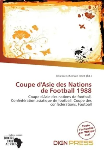 Kristen Nehemiah Horst | Coupe D'asie Des Nations De Football 1988 | Taschenbuch-image