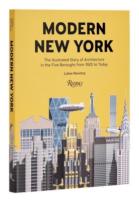 Modern New York: The Illustrated Story of Architecture in the Five Boroughs from