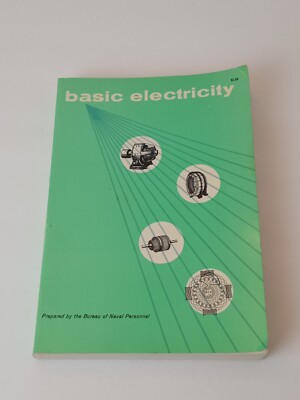 Basic Electricity Prepared By The Bureau Of Naval Personnel 1962 Dover...