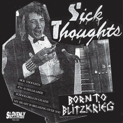 Sick Thoughts Born To Blitzkrieg (Vinyl) 12'' Maxi Single