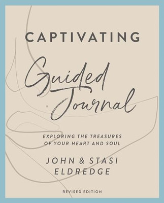Captivating Guided Journal, Revised Edition: Exploring  -  NEW John Eldredge,  2