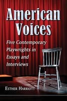 American Voices Five Contemporary Playwrights In Essays And Interviews Harriott