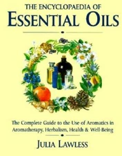 The Encyclopedia of Essential Oils: A Complete Guide to the Use of Aromat - GOOD