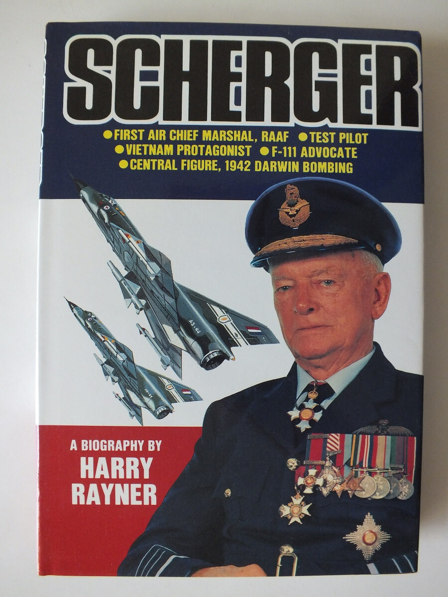 Scherger: A Biography of Air Chief Marshal Sir Frederick Scherger