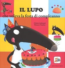 Il lupo che voleva la festa di compleanno. Ediz. illustr... | Buch | Zustand gut