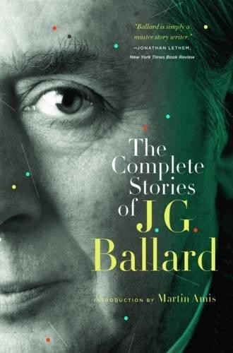 J. G. Ballard The Complete Stories of J. G. Ballard (Paperback)
