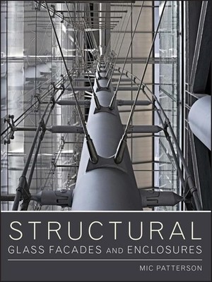Structural Glass Facades and Enclosures by Mic Patterson