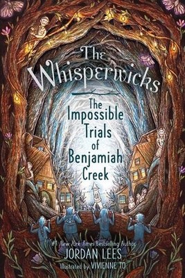 The Impossible Trials of Benjamiah Creek by Jordan Lees Hardcover Book