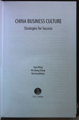 China Business Culture: Strategies for Success. Wang, Yuan, Xin Sheng Zhang and