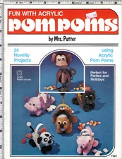 "Fun with Acrylic PomPoms" by Mrs. Putter ©1979 Plaid Craft Leaflet # 7321 24 Pr
