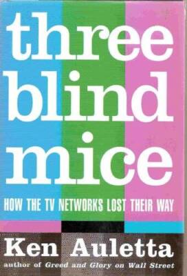 Three Blind Mice: How the TV Networks Lost Their Way - Hardcover - GOOD