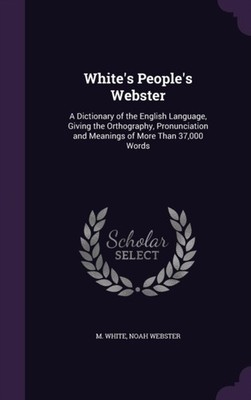 White - 's People's   A Dictionary of the English Language Giving the - X555z