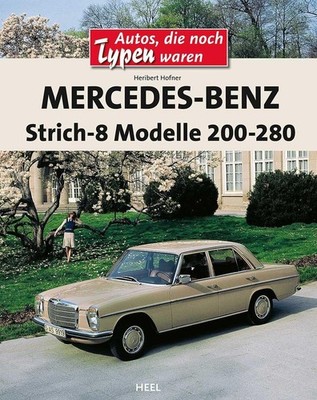 Heribert Hofner Mercedes-Benz Strich-8 Modelle 200 - 280 E