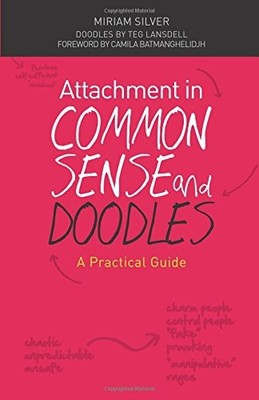 ATTACHMENT IN COMMON SENSE AND DOODLES: A PRACTICAL GUIDE By Miriam Silver *NEW*