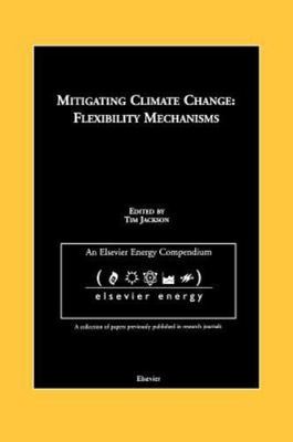Mitigating Climate Change : Flexibility Mechanisms : A Collection of Papers f...