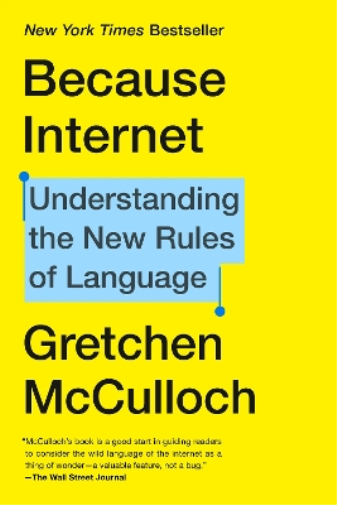 Gretchen McCulloch Because Internet (Tascabile)