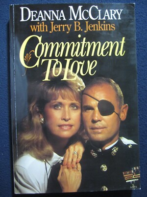 Commitment to Love [SIGNED] [Paperback] Jerry B. Jenkins; Deanna McClary