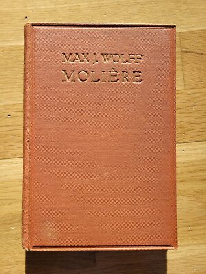 Max J. Wolff + Moliere - Der Dichter und sein Werk (1923)