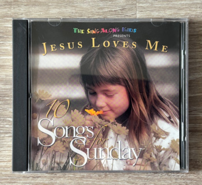 The Sing Along Kids Presents Jesus Loves Me 10 Songs for Sunday CD