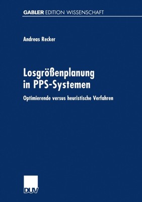 Recker - Losgrenplanung in PPS-Systemen   Optimierende versus heuris - X555z